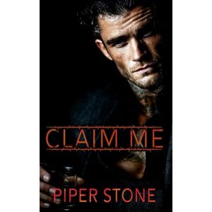 Stone, Piper Claim Me: A Dark Russian Mafia Romance (Dmitriyev Bratva) Stone, Piper Claim Me: A Dark Russian Mafia Romance (Dmitriyev Bratva)