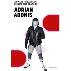 Ellul, John Flowers for Adrian: The Life and Death of Adrian Adonis Ellul, John Flowers for Adrian: The Life and Death of Adrian Adonis