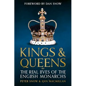 MacMillan, Ann Kings & Queens: The Real Lives of the English Monarchs MacMillan, Ann Kings & Queens: The Real Lives of the English Monarchs