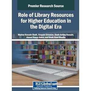 Role of Library Resources for Higher Education in the Digital Era Role of Library Resources for Higher Education in the Digital Era