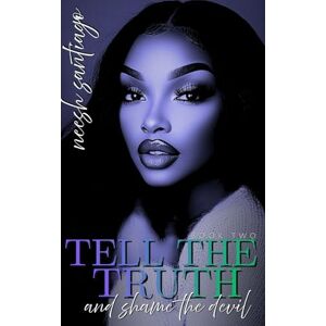 Santiago, Neesh Tell The Truth And Shame The Devil 2 Santiago, Neesh Tell The Truth And Shame The Devil 2