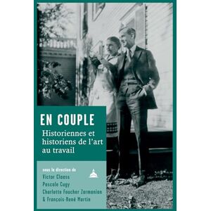 Claass, Victor En couple: Historiennes et historiens de l'art au travail Claass, Victor En couple: Historiennes et historiens de l'art au travail