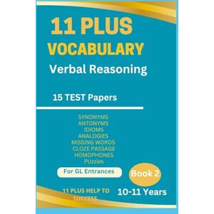 To Success, 11 Help 11 PLUS VOCABULARY VERBAL REASONING BOOK 2 To Success, 11 Help 11 PLUS VOCABULARY VERBAL REASONING BOOK 2