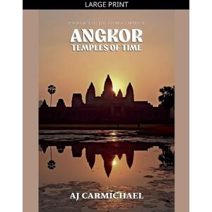Carmichael, Aj Angkor, Temples of Time: 2 (Angkor and the Khmer Empire) Carmichael, Aj Angkor, Temples of Time: 2 (Angkor and the Khmer Empire)
