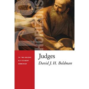 BELDMAN DAVID J H Judges (Two Horizons Old Testament Commentary (Thotc)) BELDMAN DAVID J H Judges (Two Horizons Old Testament Commentary (Thotc))