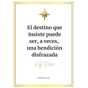 NÉRÉE, Katy El destino que insiste puede ser, a veces, una bendición disfrazada NÉRÉE, Katy El destino que insiste puede ser, a veces, una bendición disfrazada