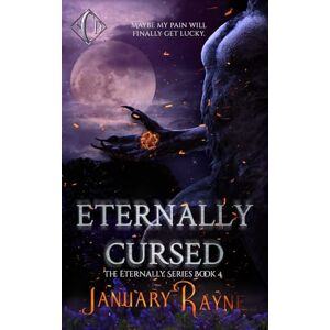 Rayne, January Eternally Cursed (Eternally Series) Rayne, January Eternally Cursed (Eternally Series)