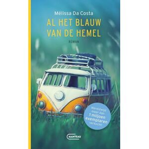 Da Costa, Mélissa Al het blauw van de hemel: roman Da Costa, Mélissa Al het blauw van de hemel: roman