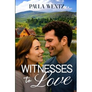 Wentz, Paula Witnesses to Love: A Sweet Christian Romance Novel of Real People and True Stories Wentz, Paula Witnesses to Love: A Sweet Christian Romance Novel of Real People and True Stories