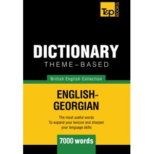 Theme-based dictionary British English-Georgian - 7000 words (British English Collection) Theme-based dictionary British English-Georgian - 7000 words (British English Collection)