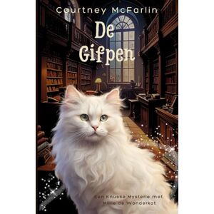 McFarlin, Courtney De Gifpen: Een Knusse Mysterie met Millie de Wonderkat #4 McFarlin, Courtney De Gifpen: Een Knusse Mysterie met Millie de Wonderkat #4