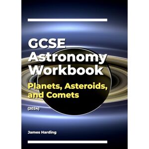 Harding, James GCSE Astronomy Workbook – Planets, Asteroids, and Comets (2024) Harding, James GCSE Astronomy Workbook – Planets, Asteroids, and Comets (2024)