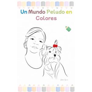 Garcia Andrade, Jacksi Nahian Un Mundo Peludo en Colores: Pinta Garcia Andrade, Jacksi Nahian Un Mundo Peludo en Colores: Pinta