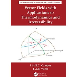 CRC Press Vector Fields with Applications to Thermodynamics and Irreversibility (Mathematics and Physics for Science and Technology) CRC Press Vector Fields with Applications to Thermodynamics and Irreversibility (Mathematics and Physics for Science and Technology)