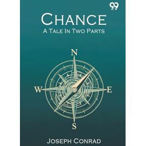 Conrad, Joseph Chance A Tale In Two Parts Conrad, Joseph Chance A Tale In Two Parts