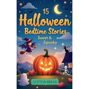 Bread, Cotton 15 Halloween Bedtime Stories Sweet & Spooky Bread, Cotton 15 Halloween Bedtime Stories Sweet & Spooky