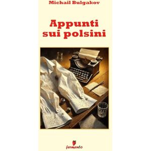 Bulgakov, Michail Appunti sui polsini Bulgakov, Michail Appunti sui polsini