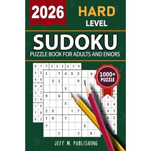 Publishing, Jeff M. 2026 Hard Sudoku Puzzle: Large Print Sudoku Puzzle Book For Adults & Seniors With 1000+ Hard Puzzles Publishing, Jeff M. 2026 Hard Sudoku Puzzle: Large Print Sudoku Puzzle Book For Adults & Seniors With 1000+ Hard Puzzles