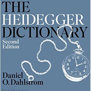 Daniel O. Dahlstrom The Heidegger Dictionary (Bloomsbury Philosophy Dictionaries) Daniel O. Dahlstrom The Heidegger Dictionary (Bloomsbury Philosophy Dictionaries)