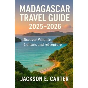 Jackson Madagascar Travel Guide 2025–2026: Discover Wildlife, Culture, and Adventure Jackson Madagascar Travel Guide 2025–2026: Discover Wildlife, Culture, and Adventure