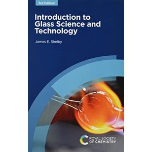 Shelby, James E Introduction to Glass Science and Technology Shelby, James E Introduction to Glass Science and Technology