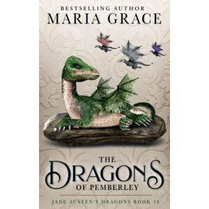 Grace, Maria Dragons of Pemberley (Jane Austen's Dragons) Grace, Maria Dragons of Pemberley (Jane Austen's Dragons)