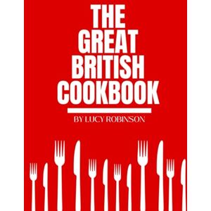 Robinson The Great British Cookbook Robinson The Great British Cookbook