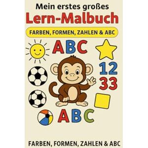 melike, melike „Mein erstes großes Lern-Malbuch – Farben, Formen, Zahlen & ABC“: Über 100 Seiten zum Ausmalen und Lernen für Kinder ab 3 Jahren melike, melike „Mein erstes großes Lern-Malbuch – Farben, Formen, Zahlen & ABC“: Über 100 Seiten zum Ausmalen und Lernen für Kinder ab 3 Jahren