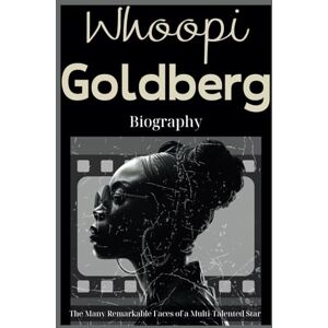 Lemke, William H Whoopi Goldberg Biography: The Many Remarkable Faces of a Multi-Talented Star Lemke, William H Whoopi Goldberg Biography: The Many Remarkable Faces of a Multi-Talented Star