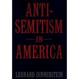 Dinnerstein, Leonard Anti-Semitism in America Dinnerstein, Leonard Anti-Semitism in America