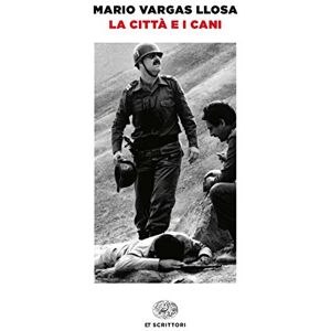 Vargas Llosa, Mario La città e i cani (ET Scrittori) Vargas Llosa, Mario La città e i cani (ET Scrittori)