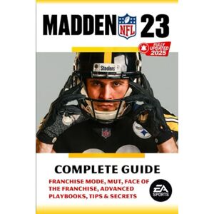 Jade Osborne Madden NFL 23 Ultimate 2025 Complete Guide & 100% Walkthrough :Tips, Tricks, Strategies, Franchise Mode, Ultimate Team (MUT), Offense & Defense Playbooks, Beginner to Pro Mastery Jade Osborne Madden NFL 23 Ultimate 2025 Complete Guide & 100% Walkthrough :Tips, Tricks, Strategies, Franchise Mode, Ultimate Team (MUT), Offense & Defense Playbooks, Beginner to Pro Mastery