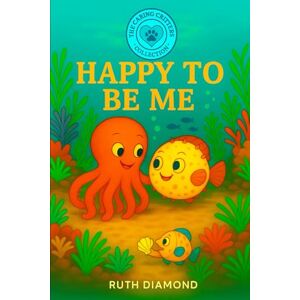 Diamond, Ruth Happy to be Me: Caring Critters Collection (The Caring Critters Collection) Diamond, Ruth Happy to be Me: Caring Critters Collection (The Caring Critters Collection)