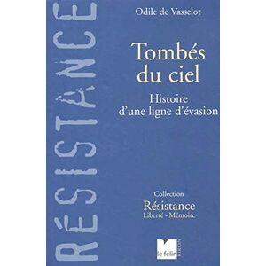 DE VASSELOT, Odile Tombes du ciel Histoire d'une ligne d'évasion DE VASSELOT, Odile Tombes du ciel Histoire d'une ligne d'évasion