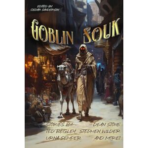 Sanderson, Cedar Goblin Souk: 55 (Raconteur Press Anthologies) Sanderson, Cedar Goblin Souk: 55 (Raconteur Press Anthologies)
