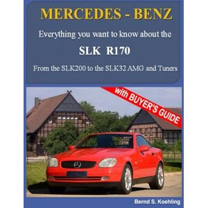 Koehling, Bernd S. MERCEDES-BENZ The SLK R170 Koehling, Bernd S. MERCEDES-BENZ The SLK R170