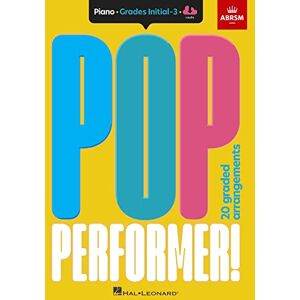 Various Pop Performer! Piano – Initial-Grade 3 ABRSM Easy Pop Piano Sheet Music Book for Students 20 Chart Hits and Classics Arranged for Beginner Pianists Piano Songbook for Lessons and Exams Various Pop Performer! Piano – Initial-Grade 3 ABRSM Easy Pop Piano Sheet Music Book for Students 20 Chart Hits and Classics Arranged for Beginner Pianists Piano Songbook for Lessons and Exams