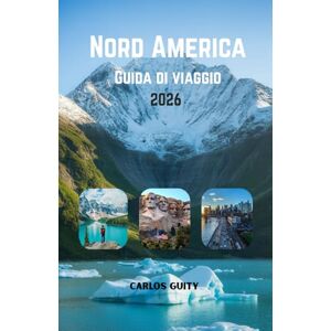 Guity, Carlos Nord America Guida di viaggio 2026 Guity, Carlos Nord America Guida di viaggio 2026