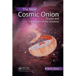 Close, Frank The New Cosmic Onion: Quarks and the Nature of the Universe (Discovering Physics) Close, Frank The New Cosmic Onion: Quarks and the Nature of the Universe (Discovering Physics)