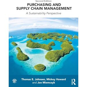 Johnsen, Thomas Purchasing and Supply Chain Management: A Sustainability Perspective Johnsen, Thomas Purchasing and Supply Chain Management: A Sustainability Perspective