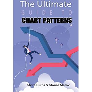 Burns, Steve The Ultimate Guide to Chart Patterns Burns, Steve The Ultimate Guide to Chart Patterns