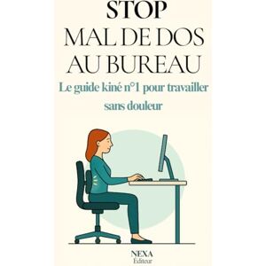 BALOGH WITTMAN, BRIGITTA STOP MAL DE DOS AU BUREAU: Le guide kiné n°1 pour travailler sans douleur BALOGH WITTMAN, BRIGITTA STOP MAL DE DOS AU BUREAU: Le guide kiné n°1 pour travailler sans douleur