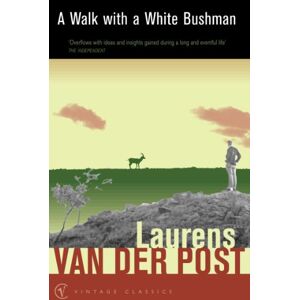 Van Der Post, Sir Laurens A Walk with a White Bushman Van Der Post, Sir Laurens A Walk with a White Bushman