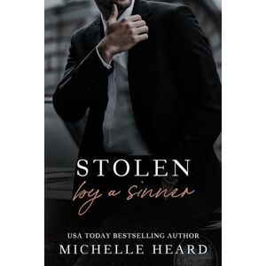Heard, Michelle Stolen By A Sinner (The Sinners Series) Heard, Michelle Stolen By A Sinner (The Sinners Series)