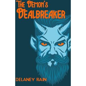 Rain, Delaney The Demon's Dealbreaker: An MM Paranormal Romance Rain, Delaney The Demon's Dealbreaker: An MM Paranormal Romance