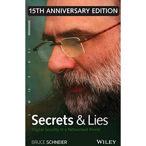 Schneier, Bruce Secrets and Lies: Digital Security in a Networked World Schneier, Bruce Secrets and Lies: Digital Security in a Networked World
