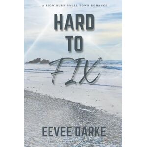 Darke, Eevee Hard to Fix: A slow burn small town romance (Halvorsen Brothers) Darke, Eevee Hard to Fix: A slow burn small town romance (Halvorsen Brothers)