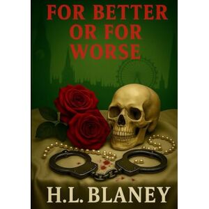 Blaney, H L For Better Or For Worse (The Vows Trilogy) Blaney, H L For Better Or For Worse (The Vows Trilogy)