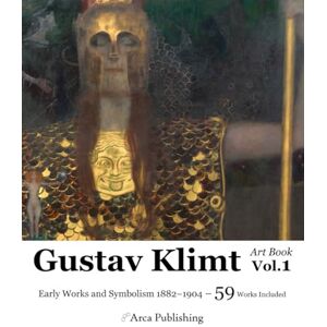 Publishing, Arca Gustav Klimt Art Book Vol.1: Early Works and Symbolism 1882–1904 (Arca Publishing Art Books) Publishing, Arca Gustav Klimt Art Book Vol.1: Early Works and Symbolism 1882–1904 (Arca Publishing Art Books)