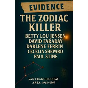Indrawan, Ricky The Unsolved Murder of Betty Lou Jensen, David Faraday, Darlene Ferrin, Cecelia Shepard, and Paul Stine: The Zodiac Killer, San Francisco Bay Area, 1968–1969 Indrawan, Ricky The Unsolved Murder of Betty Lou Jensen, David Faraday, Darlene Ferrin, Cecelia Shepard, and Paul Stine: The Zodiac Killer, San Francisco Bay Area, 1968–1969